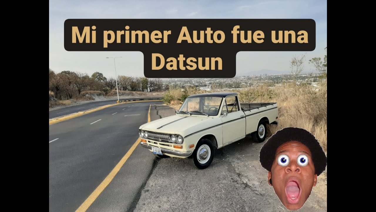 #Datsun #521 #Imparable | Mi primer auto fue una Datsun.