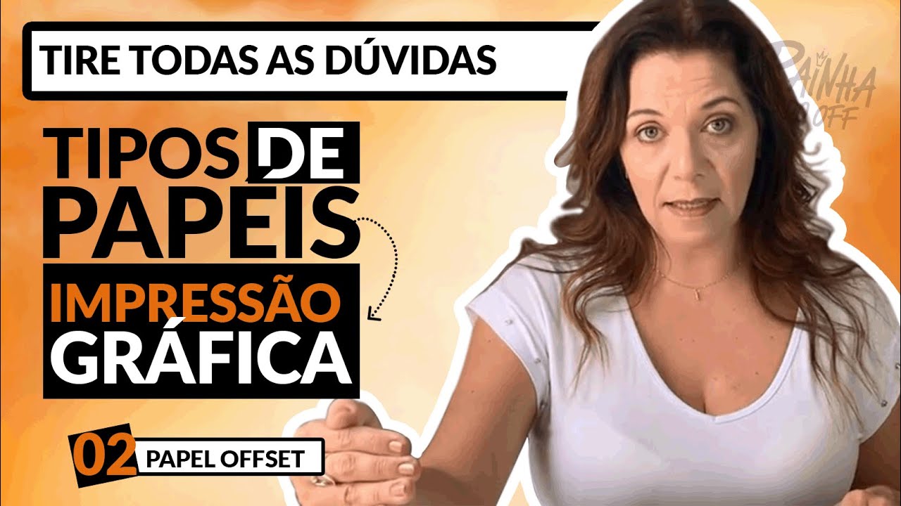 Tipos de pap&eacute;is para impress&atilde;o gr&aacute;fica - 02 OFFSET| Rainha do Off