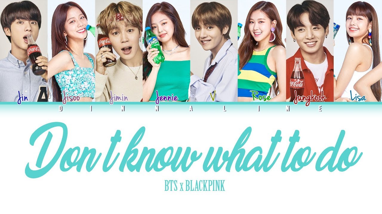 How Would BTS and BLACKPINK sing 'DON'TKNOWWHATTODO' by BLACKPINK(Color Lyrics Eng/Rom/Han)(FANMADE)