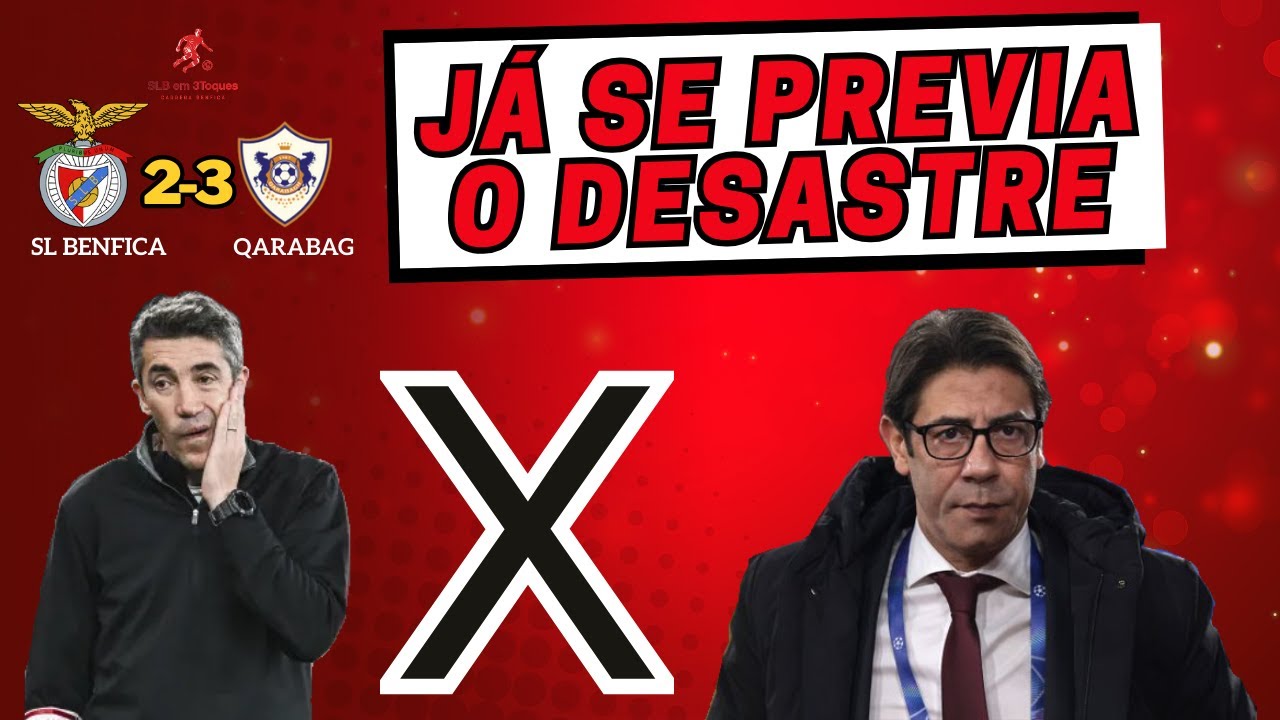 ANÁLISE PÓS SL BENFICA 2 - 3 QARABAG: E VAMOS NOS ACOSTUMANDO A ESSES PAPELÕES (VERGONHA)...
