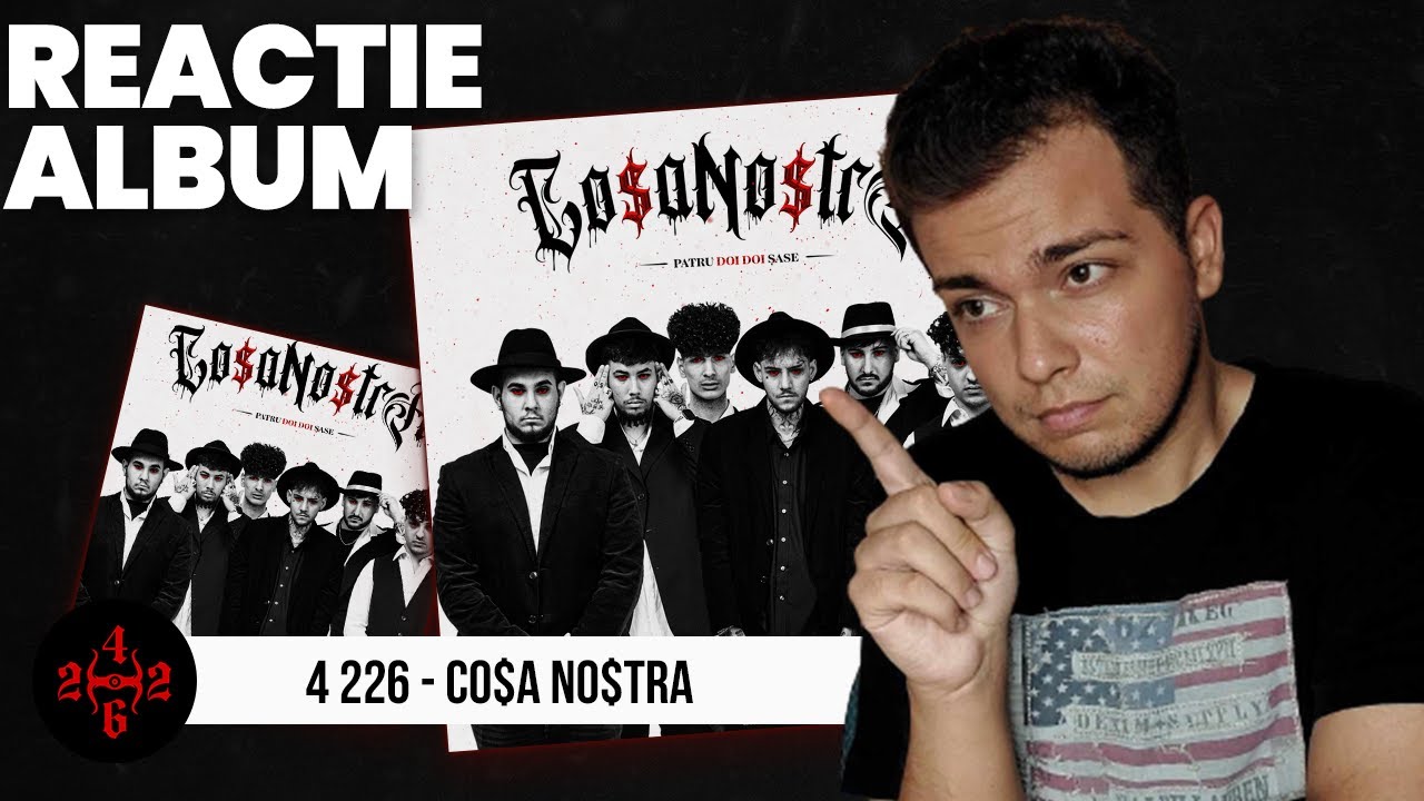 4 226 - COSA NOSTRA | REACTIE ALBUM | Asta nu e Bulibasha.