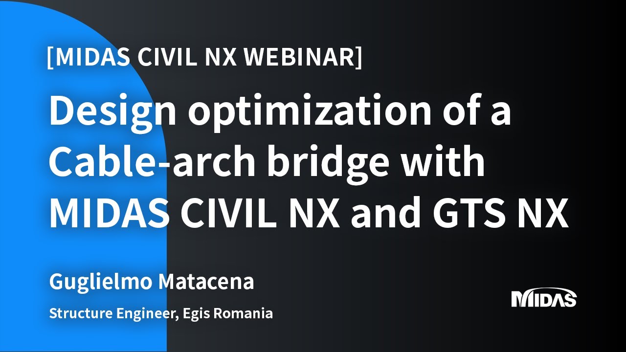 [Webinar] Design optimization of a Cable-arch bridge with midas Civil NX and GTS NX