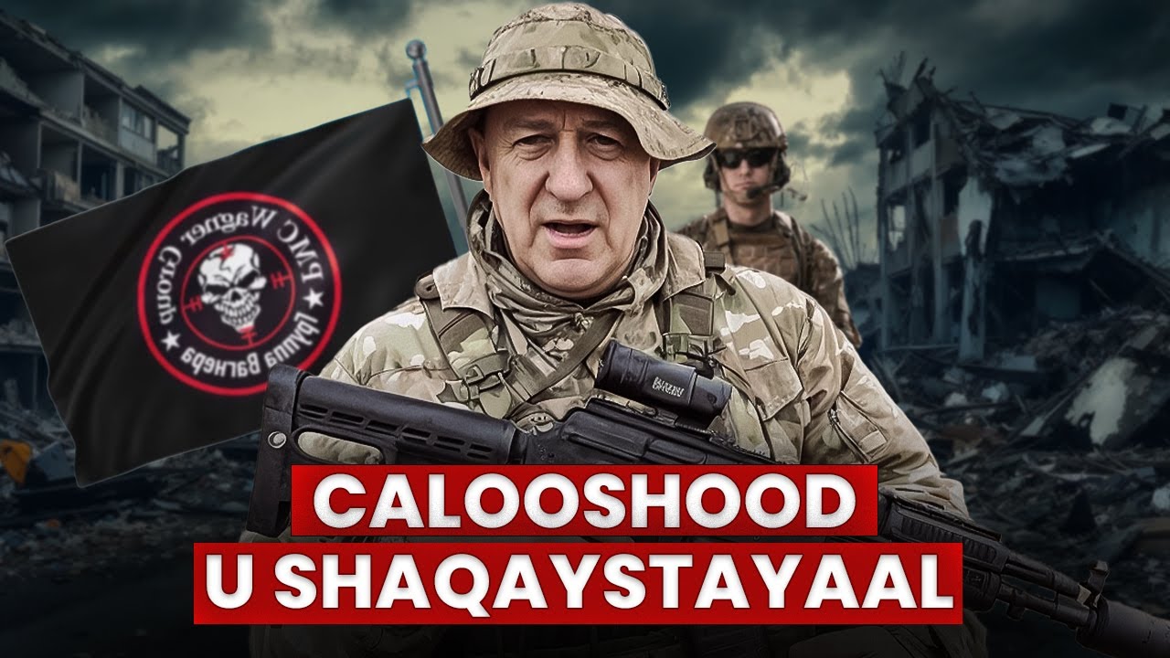 Calooshood u Shaqaystayaasha Ugu Halista Badan Adduunka – Wagner Group