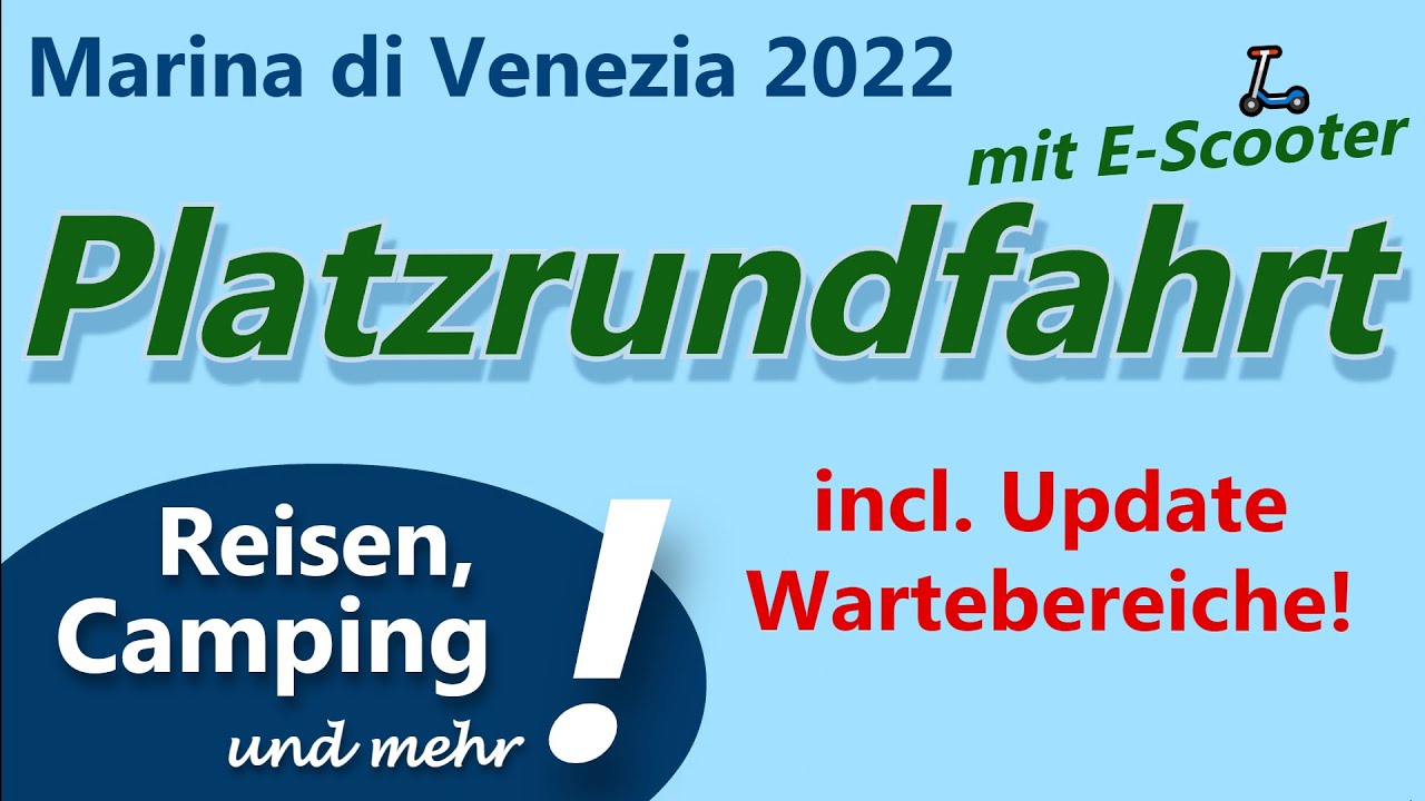 Platzrundfahrt mit E-Scooter - Marina di Venezia 2022 | Update Wartebereiche | ReiseVLOG #7