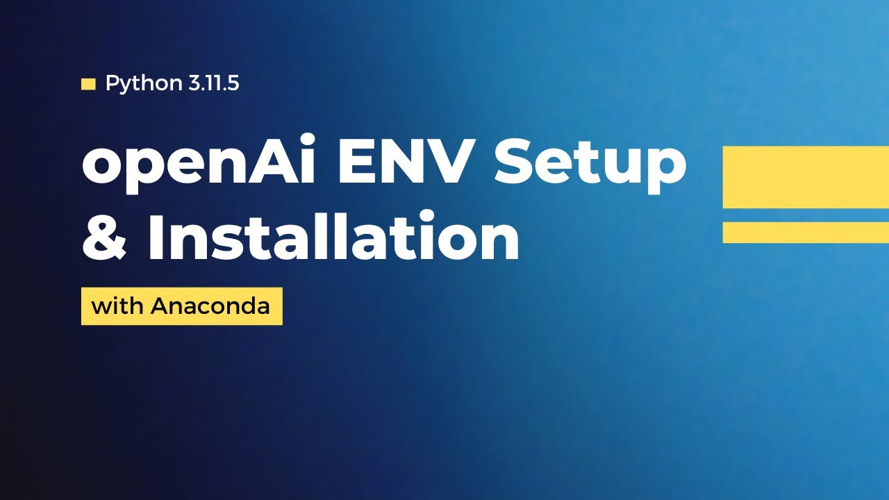 Openai Setup Environment and Installation with Anaconda for Beginners