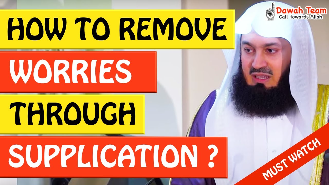 🚨HOW TO REMOVE WORRIES THROUGH SUPPLICATION🤔 - Mufti Menk