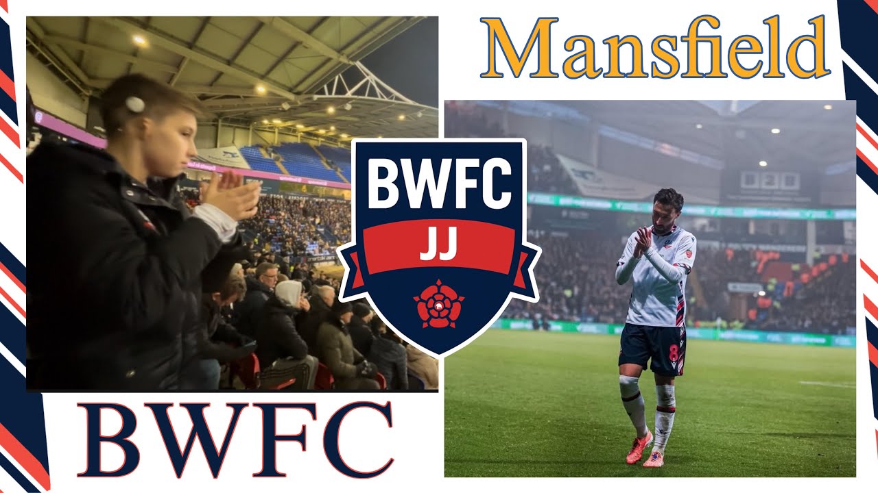 Cruel Night Under the Lights… Bolton Lose to Mansfield | @OfficialBWFC  | BWFC-JJ #bwfc 