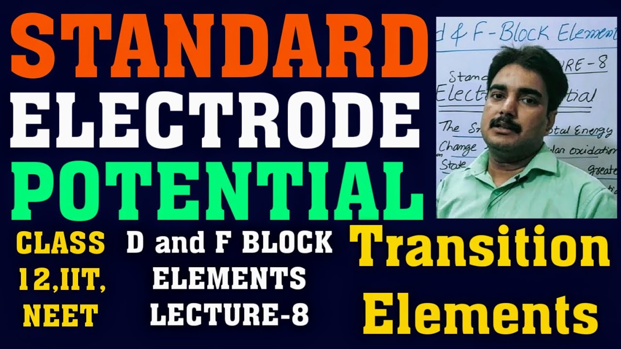 D and F block elements|L-8|Standard electrode potential of Transition element|Class 12,IIT,NEET,B.Sc