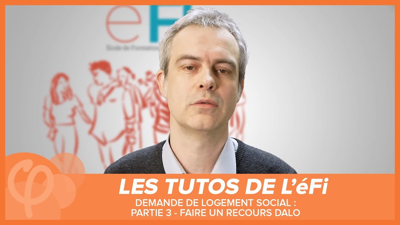 #eFi - Tuto : Demande de logement social : Partie 3 - Faire un recours DALO
