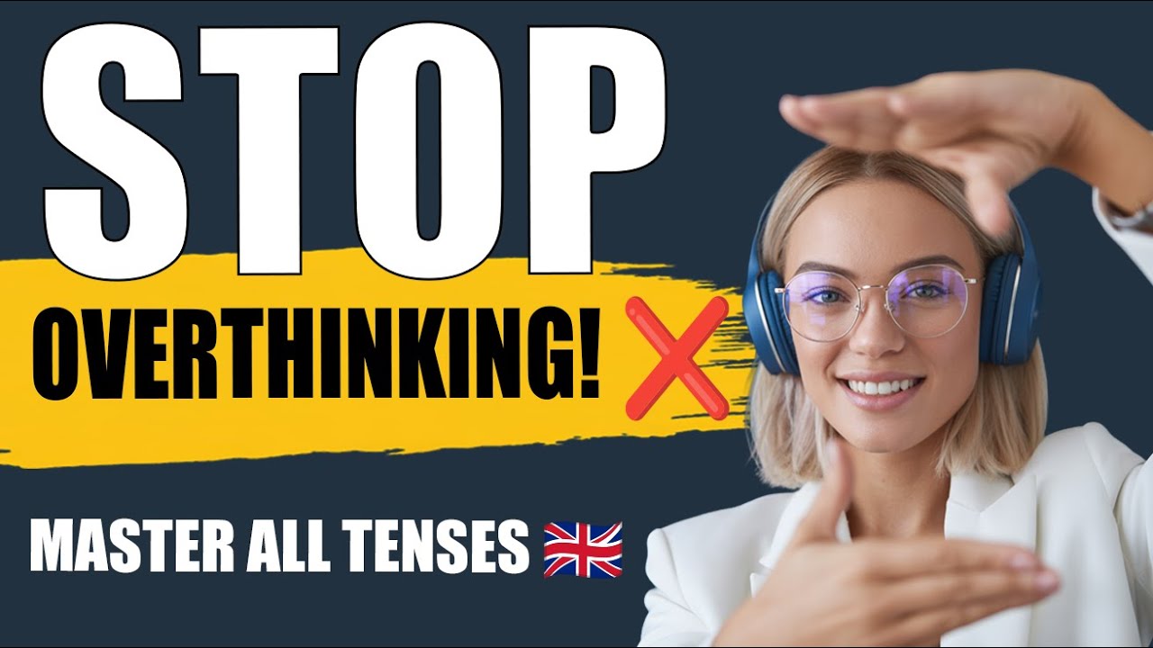 STOP OVERTHINKING GRAMMAR! ❌ How to Use English Tenses Correctly (B1-B2 Speaking)