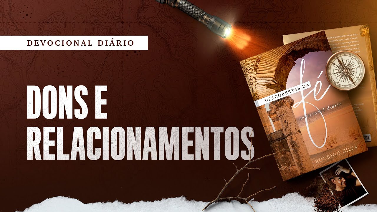 Devocional Di&aacute;rio: 15 de Janeiro - DONS E RELACIONAMENTOS | Descobertas da F&eacute;