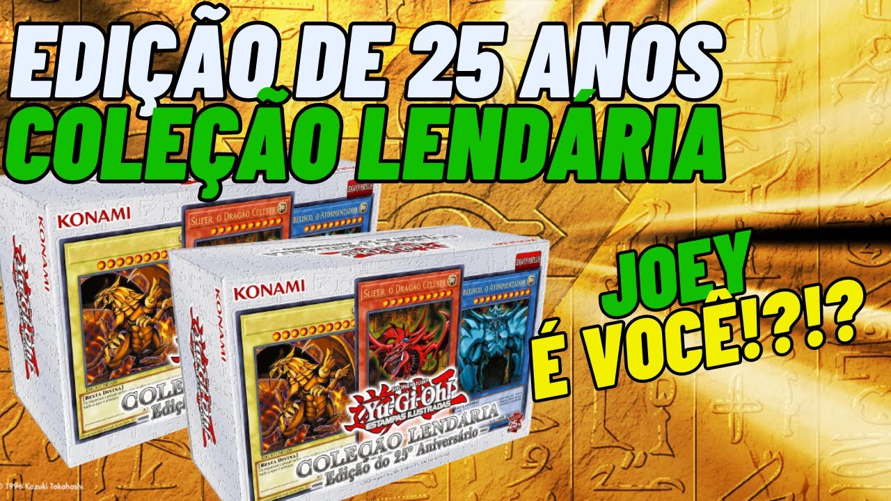 Unboxing - 2 Caixas da Coleção Lendária de 25 anos de Yu-Gi-Oh