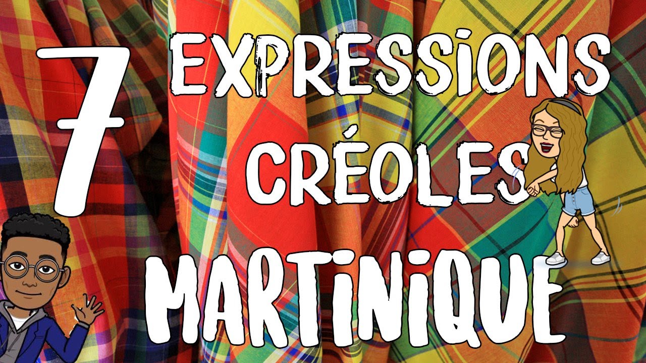 7 EXPRESSIONS CREOLES DE MARTINIQUE AVEC @TRISIWIZ