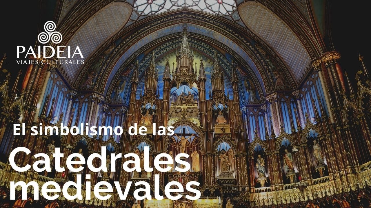 El simbolismo de las catedrales medievales | Paideia