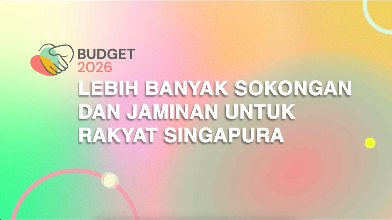 #SGBudget2026: More Support and Greater Assurance for Singaporeans (Malay)