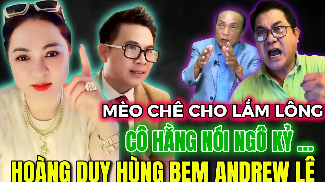 NÓNG ... HOÀNG DUY HÙNG BEM ANDREW LÊN . CÔ HẰNG ĐÁP TRẢ NGÔ KỶ 