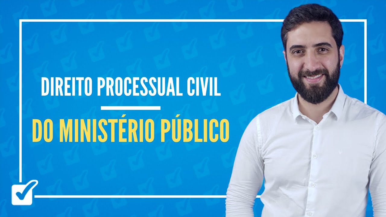 04.05. Aula Do Minist&eacute;rio P&uacute;blico (Direito Processual Civil)