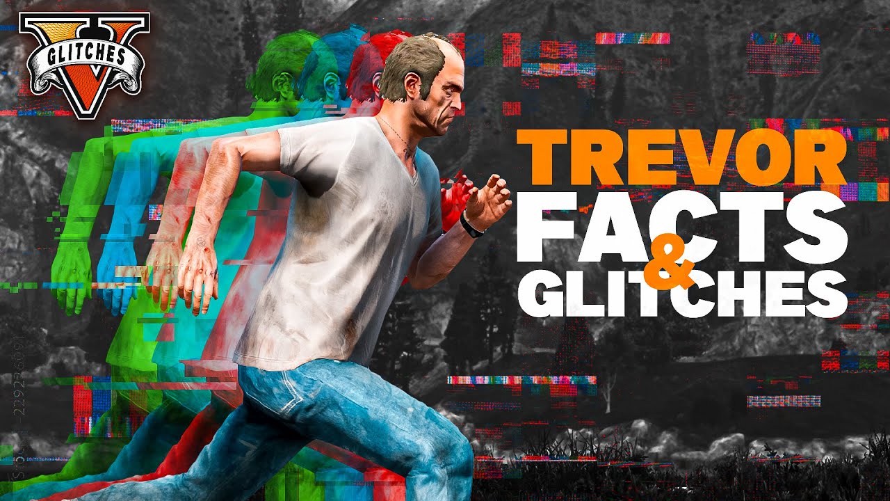GTA 5's Trevor Is BROKEN! - Let Me Ruin Him For You (Facts and Glitches)