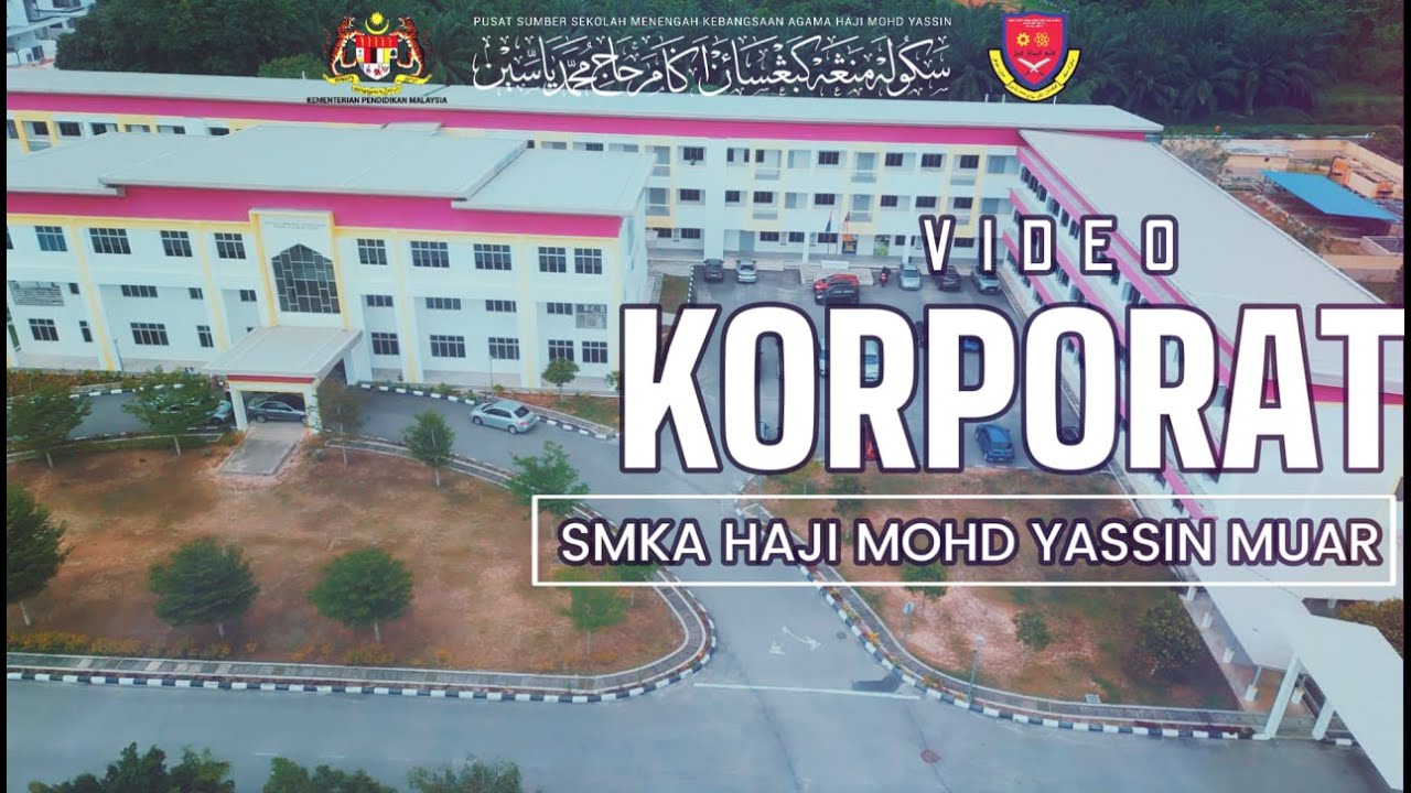 VIDEO KORPORAT SMKA HAJI MOHD YASSIN MUAR