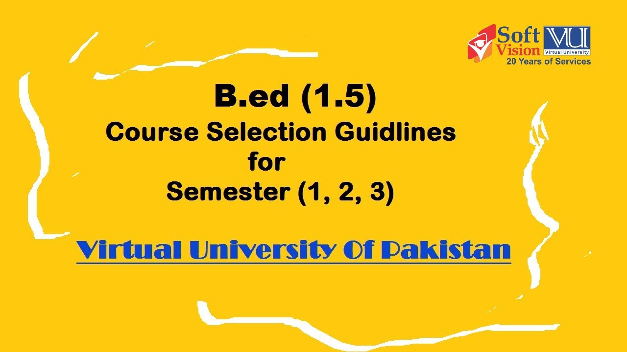 VU B.Ed. (1.5) Course selection Guidelines, Semester (1, 2 ,3)