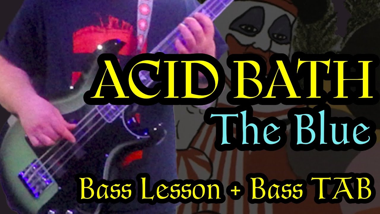 Riff-by-riff breakdown of “The Blue” by Acid Bath — full bass tutorial
