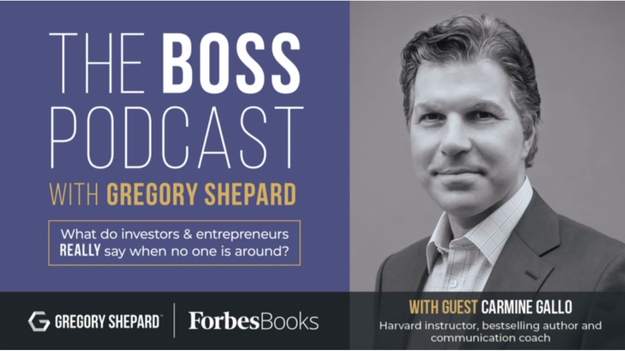 The Art of Communication | Carmine Gallo | Part One & Two | The BOSS Podcast with Gregory Shepard