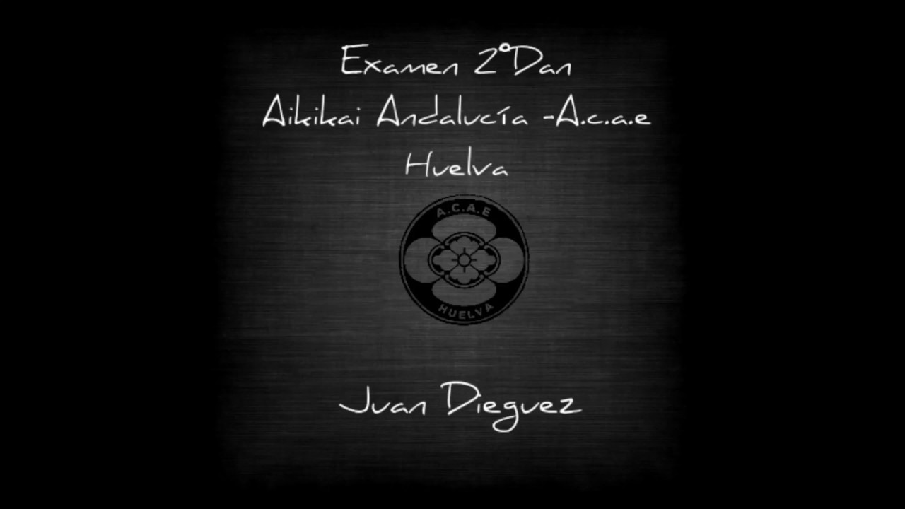 Aikido Acae Huelva examen 2 Dan Juan Dieguez