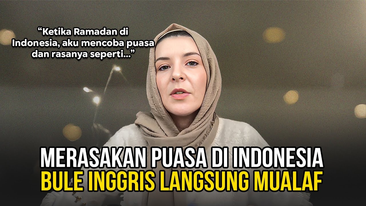 MENGEJUTKAN! MERASAKAN PUASA DI INDONESIA BULE INGGRIS INI LANGSUNG MUALAF
