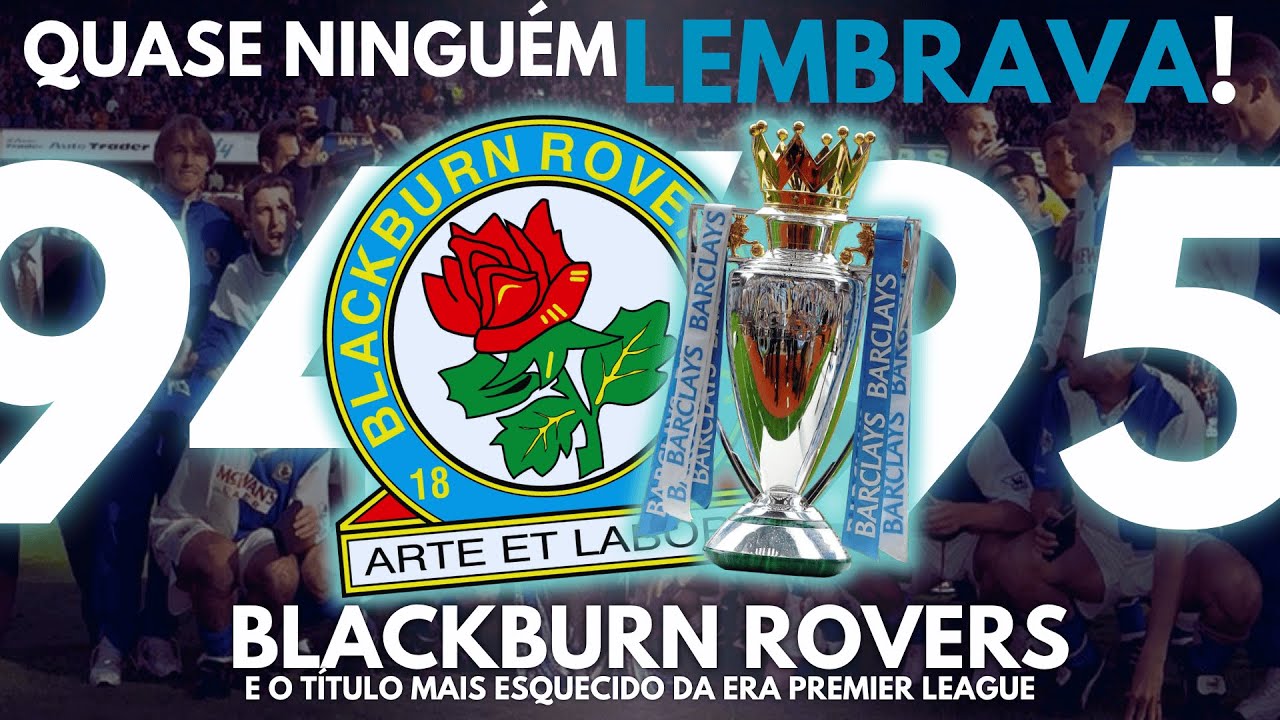 O título MAIS ESQUECIDO da ERA PREMIER LEAGUE: BLACKBURN ROVERS 1994-95! - Nizz Fut Docs