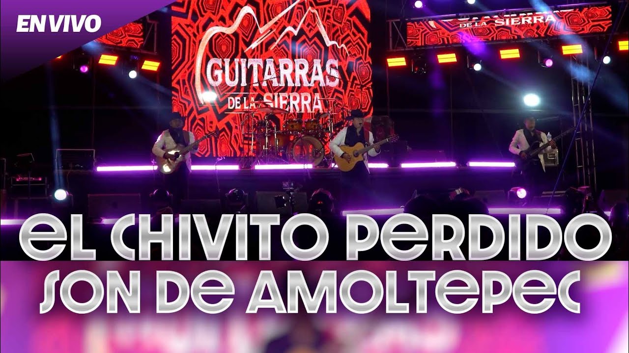 El Chivito Perdido / El Son De Amoltepec, Guitarras de la Sierra en vivo.