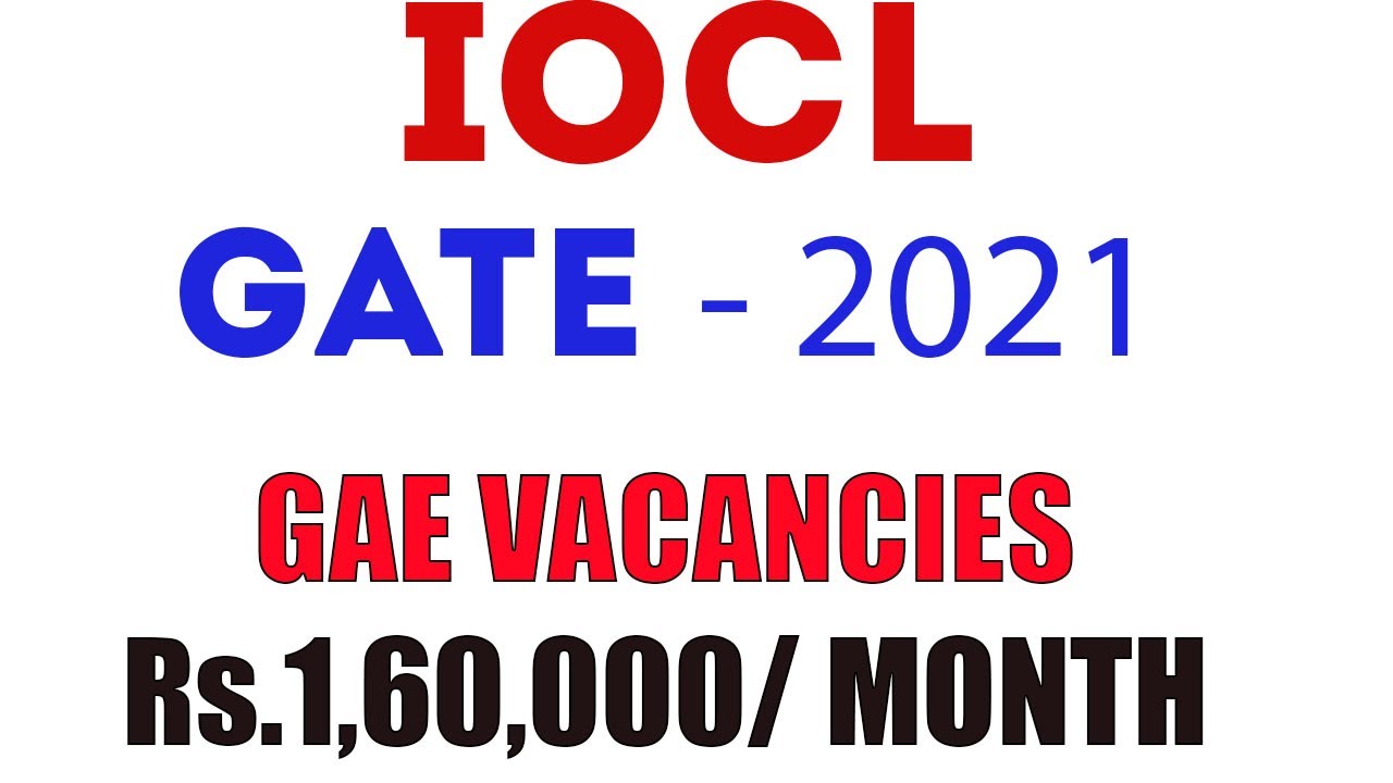 IOCL 2021 | Recruitment Out | GATE 2021 | Final Year Available