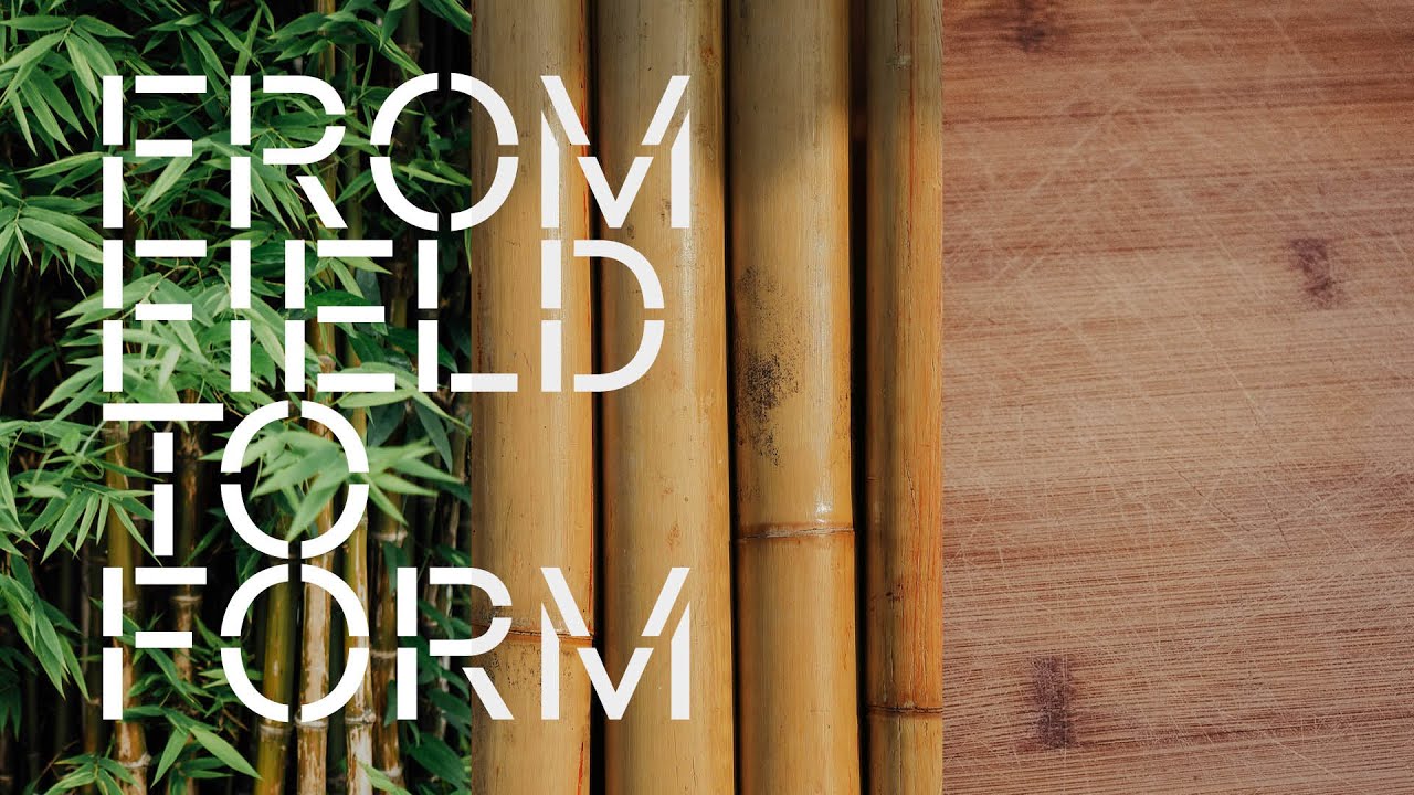 From Field to Form: Bamboo