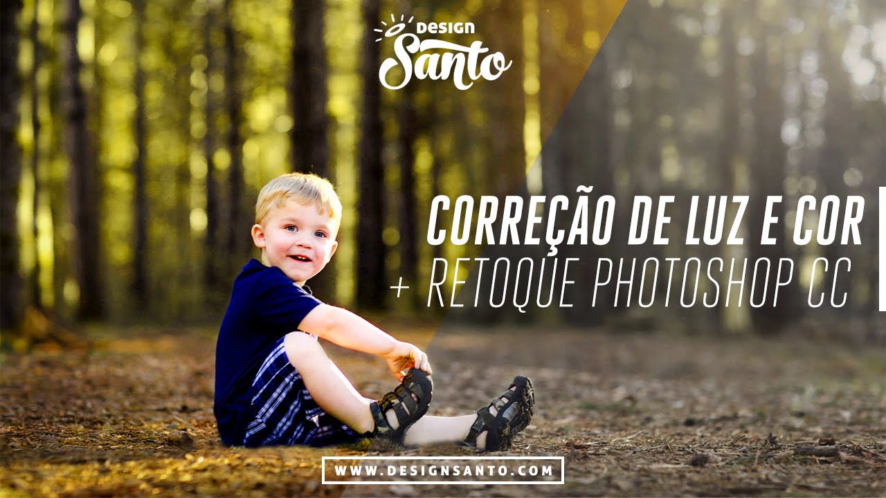 Correção de Luz e Cor + Retoque Photoshop CC | Design Santo