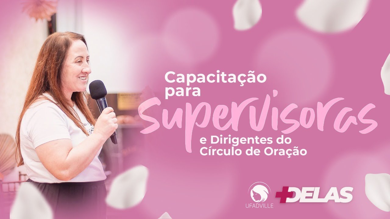 + DELAS I CAPACITAÇÃO PARA SUPERVISORAS E DIRIGENTES DO CÍRCULO DE ORAÇÃO