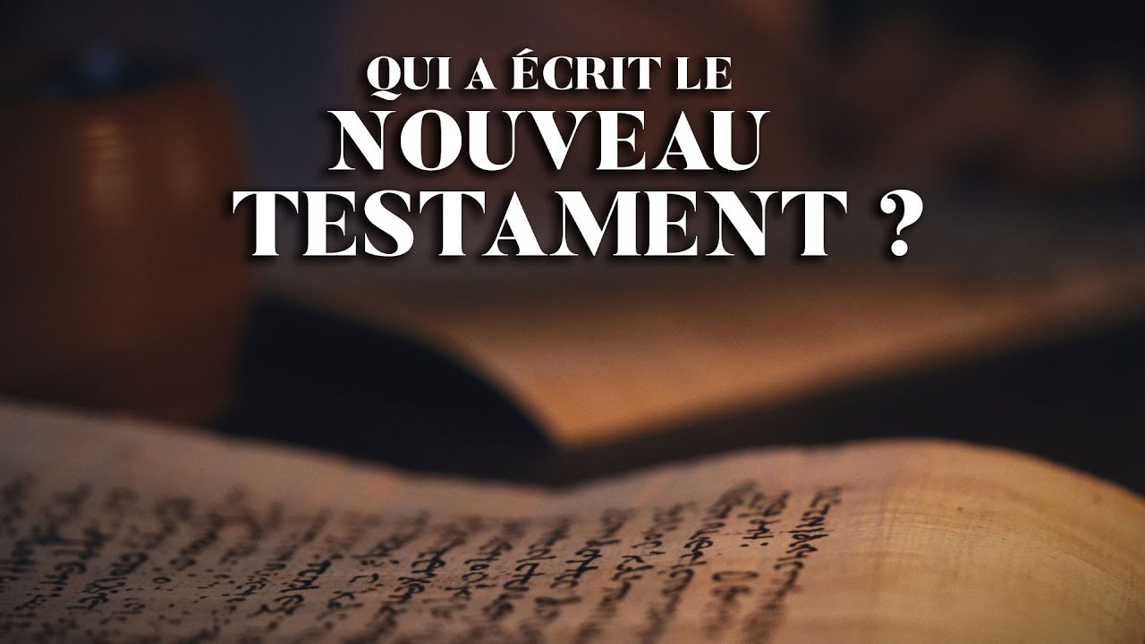 Qui a &eacute;crit le Nouveau Testament ?