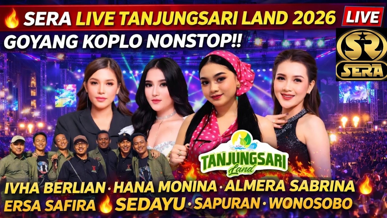 🔥 SERA LIVE TANJUNGSARI LAND 2026 🔥 GOYANG KOPLO NONSTOP!! IVHA BERLIAN FT HANA MONINA PECAH!!