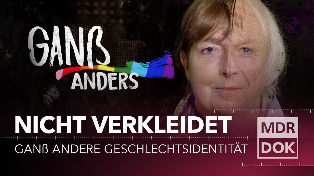 Sind Sie verkleidet? - Ganß andere geschlechtliche Identität | MDR DOK