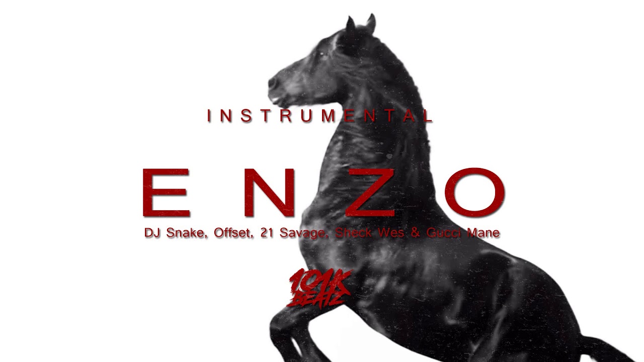 [SOLD] DJ Snake, Offset, 21 Savage, Sheck Wes & Gucci Mane - Enzo Type Beat