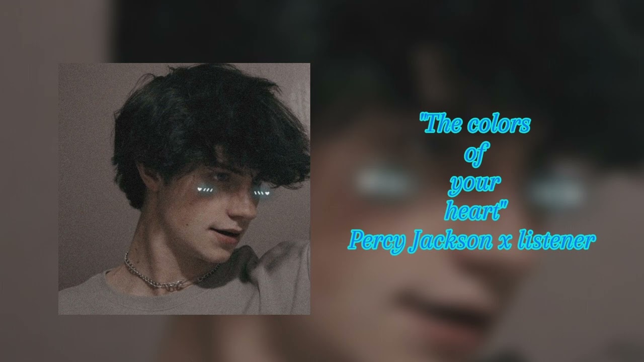 «Цвета твоего сердца» Перси Джексон x слушатель, серия, часть 1 //🌊🔱//💙💜