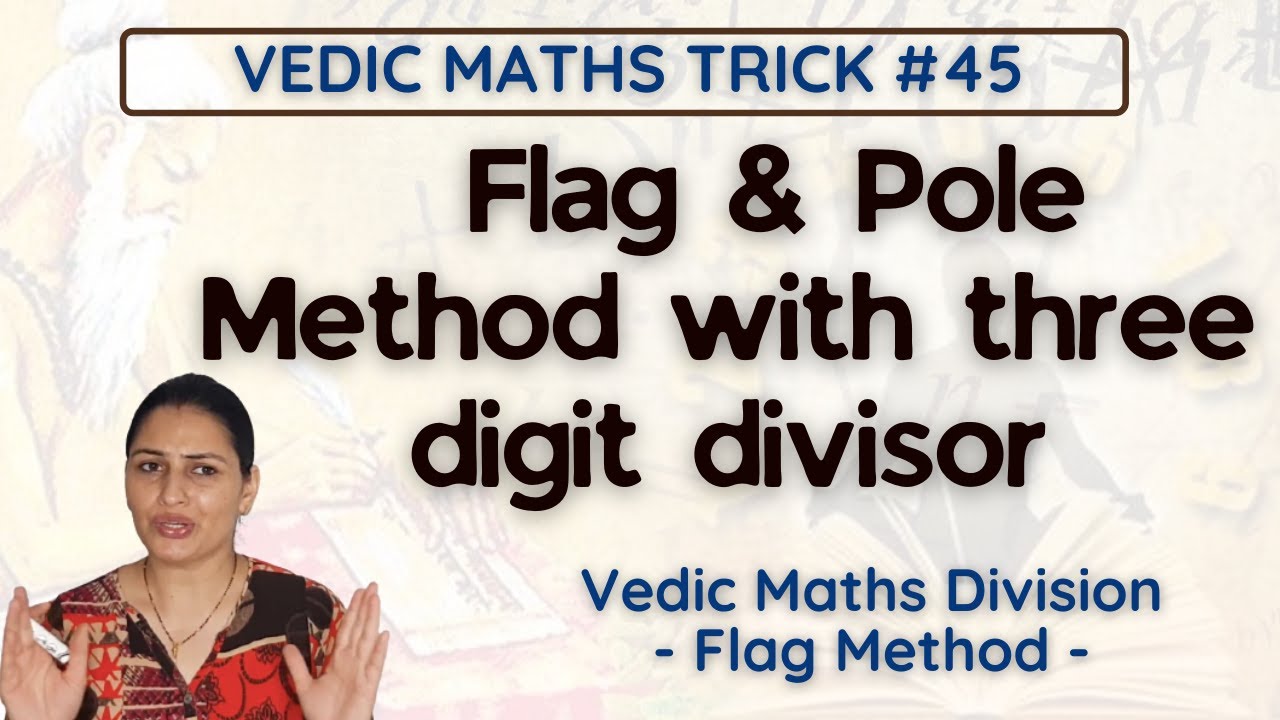 Vedic Maths Trick #45 - Flag & Pole Method with three digit divisor - Vedic Maths Division trick