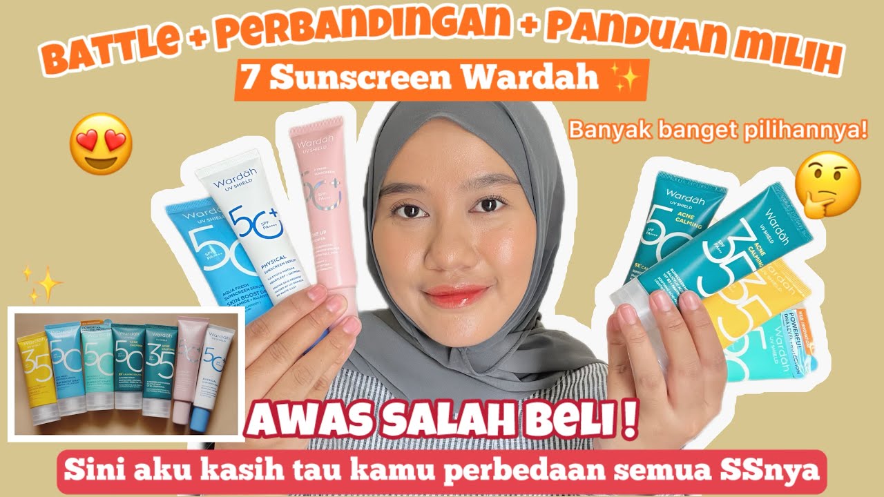 Perbandingan Sengit! Kupas Tuntas Review 7 Sunscreen Wardah. WAJIB Nonton biar gak bingung!