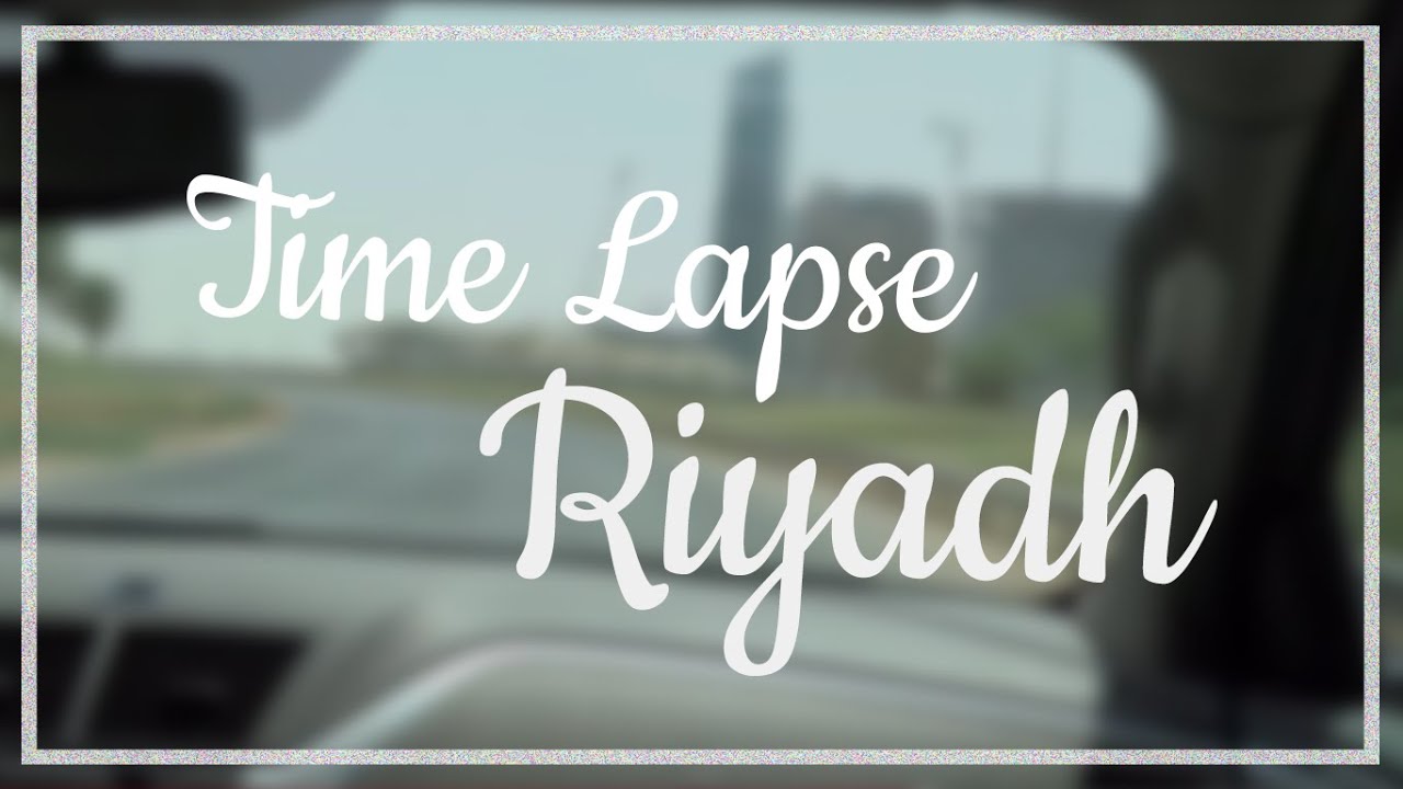 Time Lapse Riyadh
