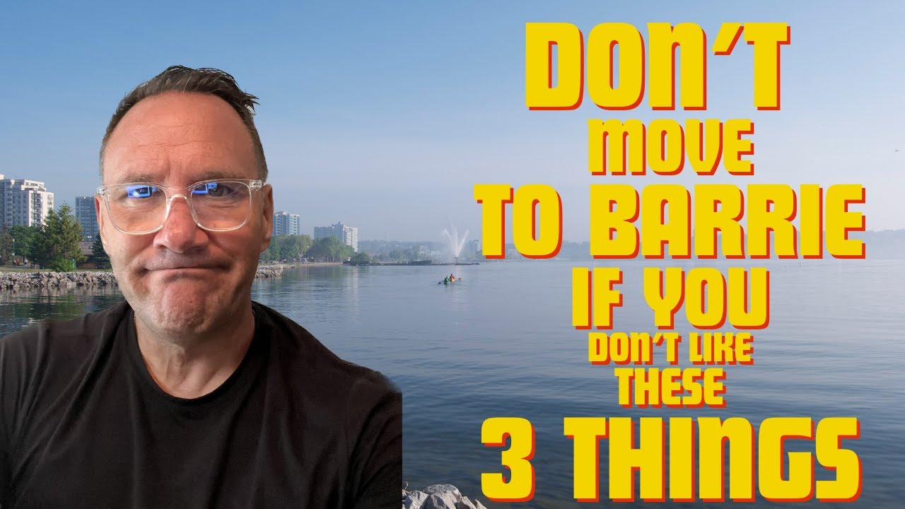 Moving To Barrie? WATCH THIS FIRST! 3 Things You NEED To Know