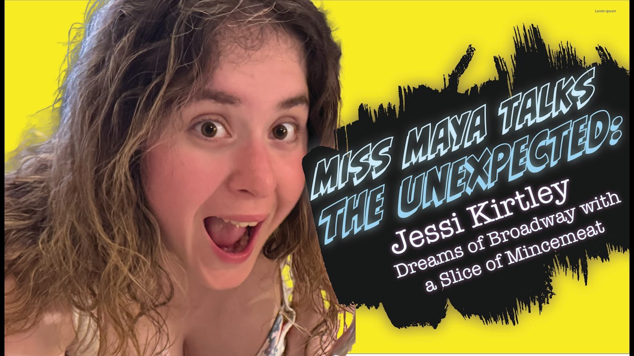 Interview with Jessi Kirtley - Dreams to Broadway with a slice of mincemeat