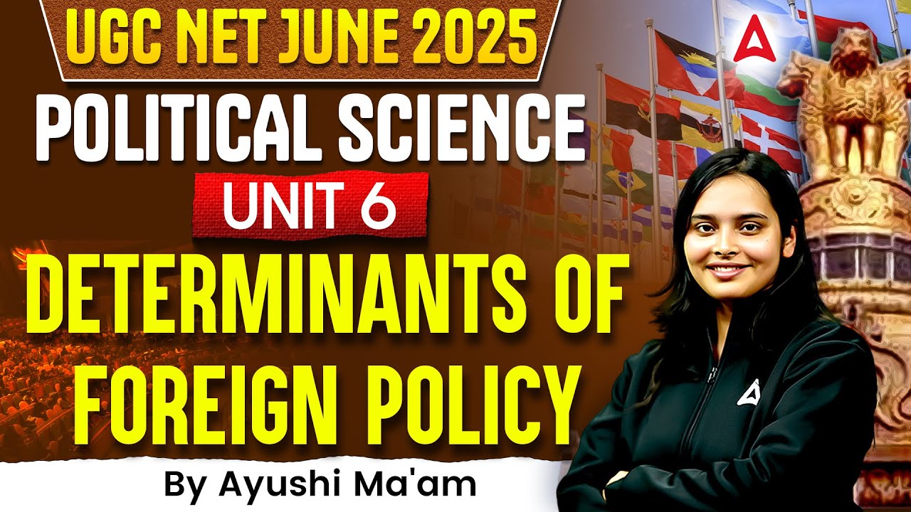 UGC NET Political Science Unit 6 Determinants of Foreign Policy | By Ayushi Ma'am