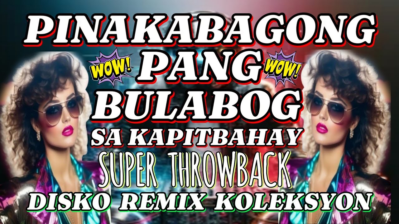 НОВЫЙ BULABOG SA PITPBAHAY NONSTOP THROWBACK DISCO BATTLE REMIX | КОЛЛЕКЦИЯ ДИСКО-РЕМИКСОВ