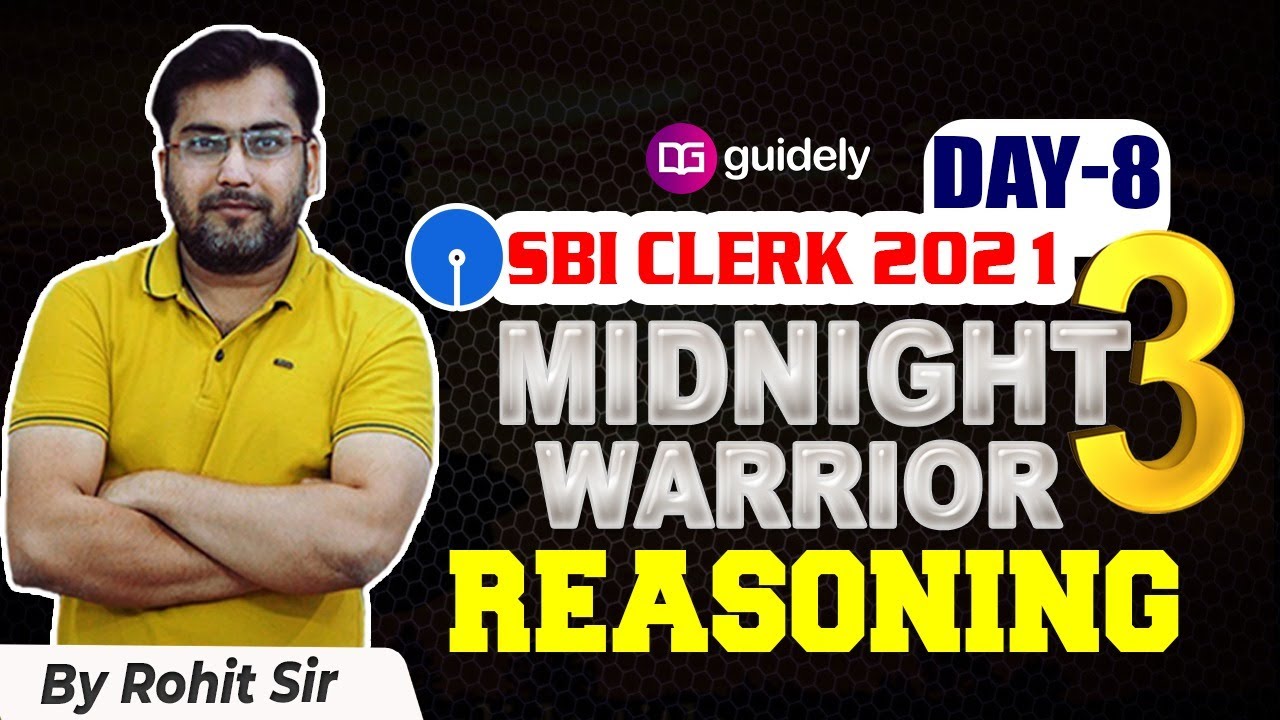 MIDNIGHT WARRIOR 3 REASONING MAINS COURSE FOR SBI CLERK | IBPS PO/CLERK2021 | DAY 8 ROHIT SIR