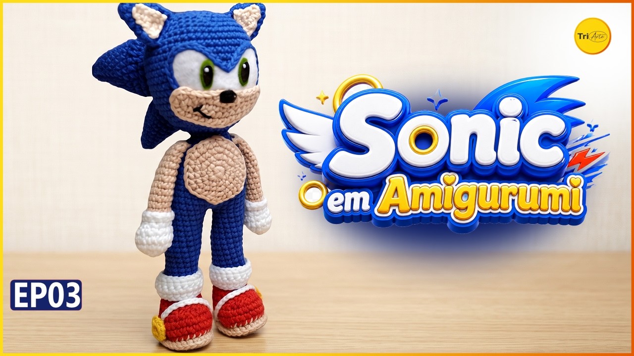 SONIC AMIGURUMI | PARTE 3/4 | RECEITA