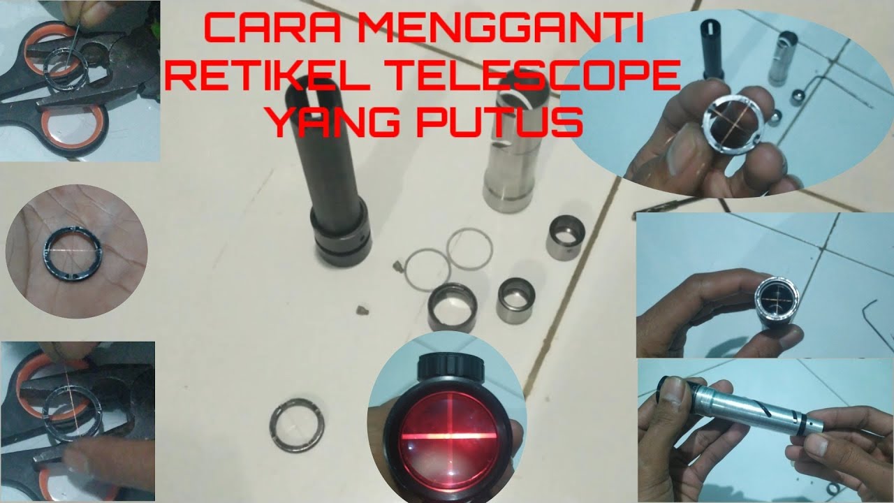 Cara mengganti reticle teleskop yang putus