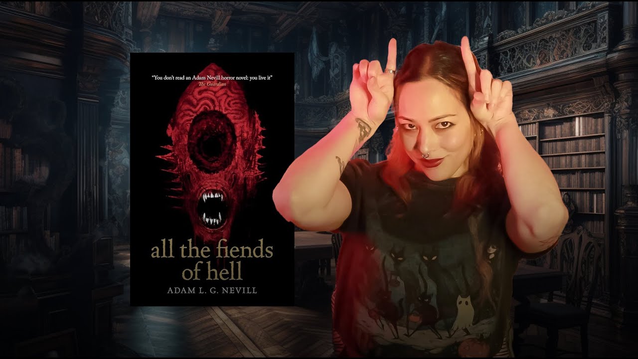 All the Fiends of Hell, Adam Nevill - Reading Vlog - Alien Horror